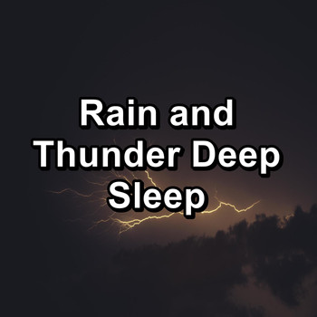 Relax - Rain and Thunder Deep Sleep