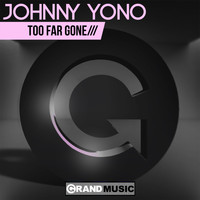 Johnny Yono - Too Far Gone