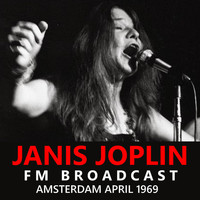 Janis Joplin - Janis Joplin FM Broadcast Amsterdam April 1969