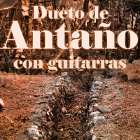 Dueto De Antaño - Dueto de Antaño Con Guitarras