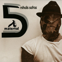 Mihalis Safras - 5 years of Material