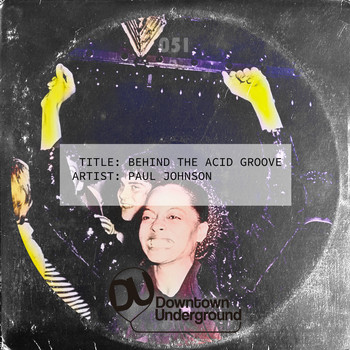 Paul Johnson - Behind the Acid Groove (Explicit)