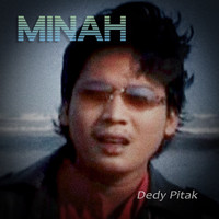 Dedy Pitak - Minah