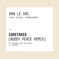 Dan Le Sac - Caretaker (Buddy Peace Remix)