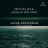 Jacob Heringman - Josquin des Prez: Inviolata