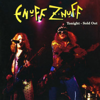 Enuff Z'Nuff - Tonight - Sold Out (Live)