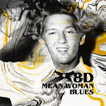 Jerry Lee Lewis - Mean Woman Blues (8D)
