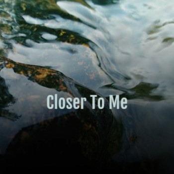 Various Artists - Closer to Me