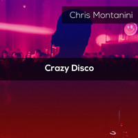 Chris Montanini - Crazy Disco