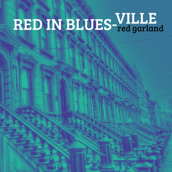 Red Garland - Red in Blues-ville