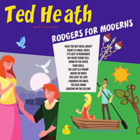Ted Heath And His Music - Rodgers for Moderns (The Compositions of Richard Rodgers)