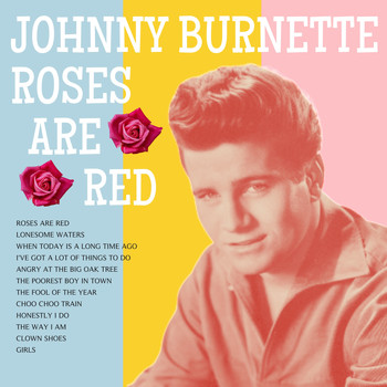 Johnny Burnette - Roses Are Red