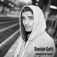 Daniele Gatti - L'amore non ha segreti