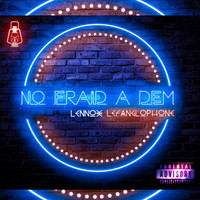 Lennox - No Frair A Dem (Le fanglophone [Explicit])