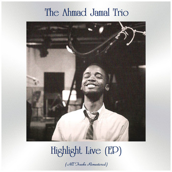 The Ahmad Jamal Trio - Highlight Live (EP) (All Tracks Remastered)