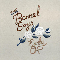 The Barrel Boys - Early On