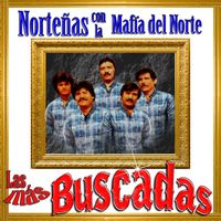 La Mafia Del Norte - Las Más Buscadas, Norteñas con la Mafia del Norte