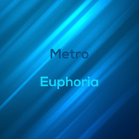 Metro - Euphoria