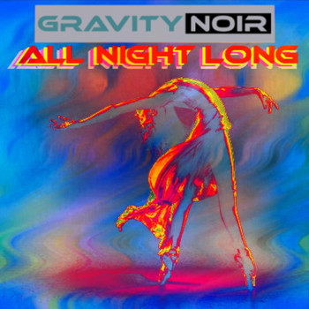 Gravity Noir - All Night Long