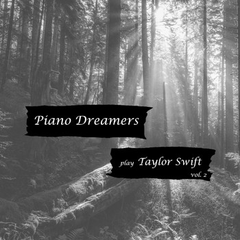 Piano Dreamers - Piano Dreamers Play Taylor Swift, Vol. 2 (Instrumental)