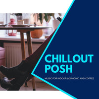 Hipnotic - Chillout Posh - Music For Indoor Lounging And Coffee