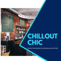 AFREEN Khan - Chillout Chic - Music For Indoor Lounging And Coffee