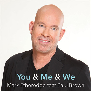 Mark Etheredge - You & Me & We (feat. Paul Brown)