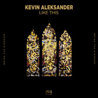 Kevin Aleksander - Like This