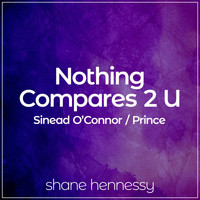 Shane Hennessy - Nothing Compares 2 U
