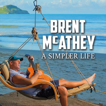 Brent Mcathey - A Simpler Life