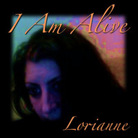 Lorianne - I Am Alive