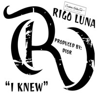 Rigo Luna - I Knew