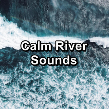 Sleep - Calm River Sounds