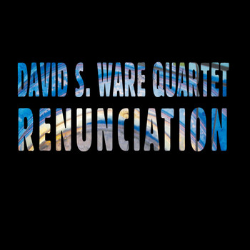 David S. Ware Quartet / - Renunciation