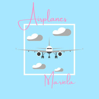 Mariela - Airplanes