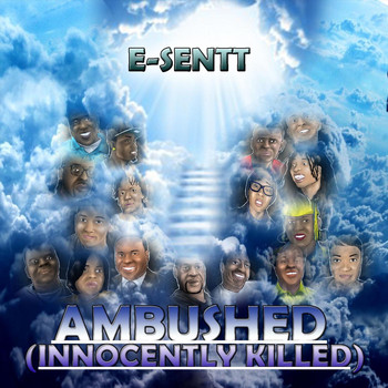 E-Sentt - Ambushed (Innocently Killed)
