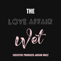 The Love Affair - Wet