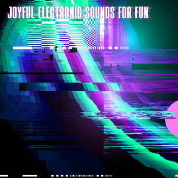 Various Artists - Joyful Electronic Sounds for Fun