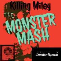 Killing Miley - The Monster Mash