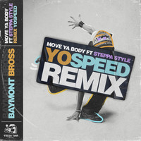 Baymont Bross - Move ya body (feat. Steppa Style) (Yo Speed Remix)
