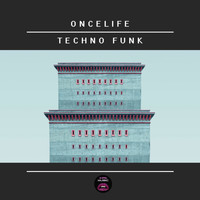 Oncelife - Techno Funk