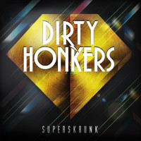 Dirty Honkers - Superskrunk