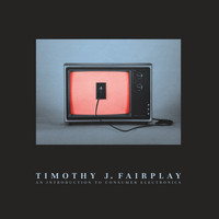 Timothy J. Fairplay - An Introduction to Consumer Electronics