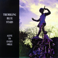 Trembling Blue Stars / - Alive To Every Smile