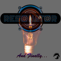 Resonator - And Finally...