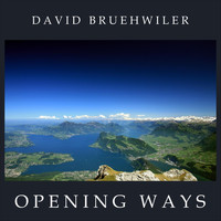 David Bruehwiler - Opening Ways