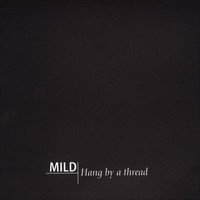 Mild - Hang by a Thread