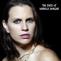 Danielle Morgan - The Faces of Danielle Morgan