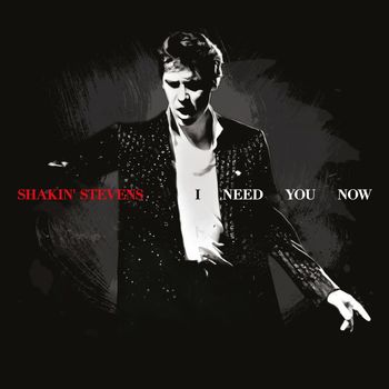Shakin' Stevens - I Need You Now