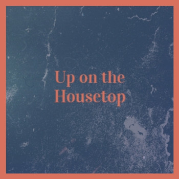 Various Artists - Up on the Housetop
